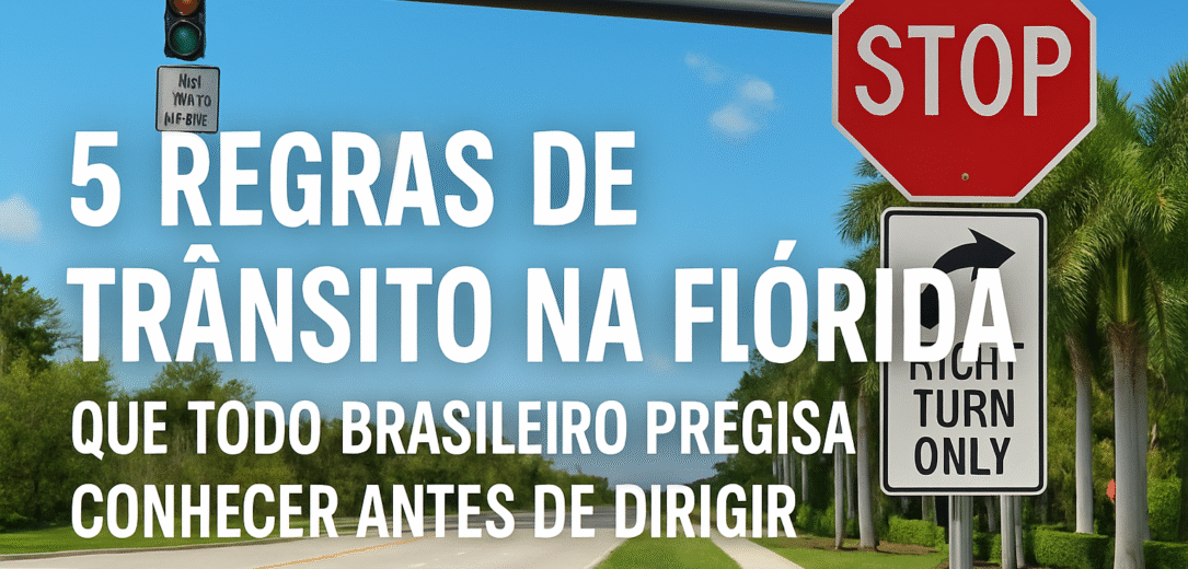 5 Regras de Trânsito na Flórida que Todo Brasileiro Precisa Conhecer Antes de Dirigir